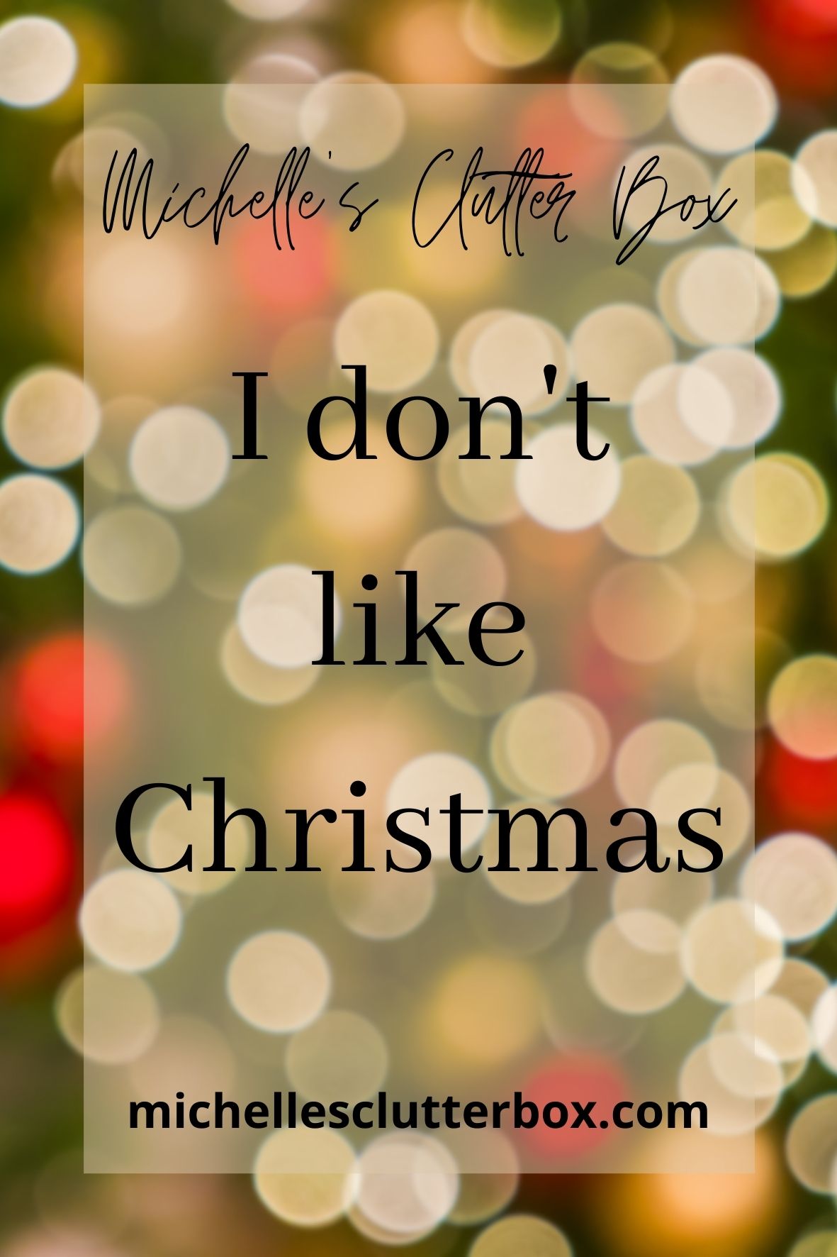I don't like Christmas
